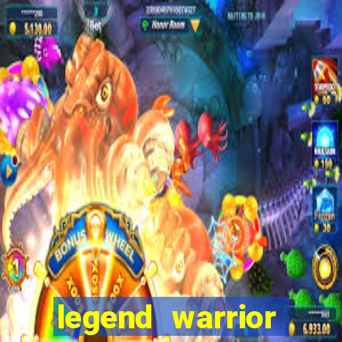 legend warrior dinheiro infinito 2024